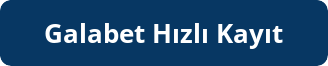 Galabet Hızlı Kayıt